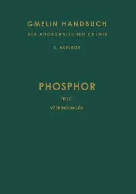 Phosphor: Teil C. Die Verbindungen Des Phosphors (8. Aufl. 1965. Softcover Reprint of the Original 8th 1965)