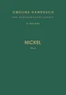 Nickel: Teil a I. Geschichtliches - Vorkommen - Darstellung (8. Aufl. 1967. Softcover Reprint of the Original 8th 1967)