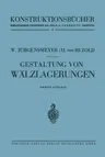 Gestaltung Von Wälzlagerungen (2. Aufl. 1953)