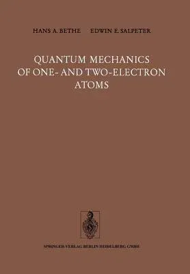 Quantum Mechanics of One- And Two-Electron Atoms (Softcover Reprint of the Original 1st 1957)