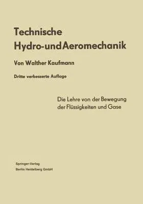 Technische Hydro- Und Aeromechanik (3. Aufl. 1963. Softcover Reprint of the Original 3rd 1963)