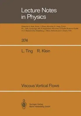 Viscous Vortical Flows (Softcover Reprint of the Original 1st 1991)