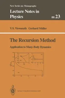 The Recursion Method: Application to Many-Body Dynamics (Softcover Reprint of the Original 1st 1994)