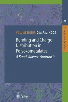 Bonding and Charge Distribution in Polyoxometalates: A Bond Valence Approach (Softcover Reprint of the Original 1st 1999)