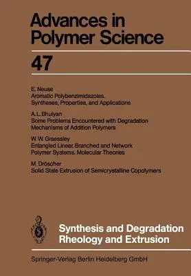 Synthesis and Degradation Rheology and Extrusion (Softcover Reprint of the Original 1st 1982)