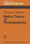 Matrix Theory of Photoelasticity (Softcover Reprint of the Original 1st 1979)