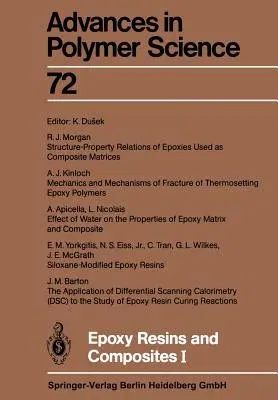 Epoxy Resins and Composites I (Softcover Reprint of the Original 1st 1985)