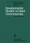 Developmental Studies on Giant Chromosomes (Softcover Reprint of the Original 1st 1972)