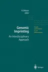 Genomic Imprinting: An Interdisciplinary Approach (Softcover Reprint of the Original 1st 1999)