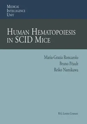 Human Hematopoiesis in Scid Mice (Softcover Reprint of the Original 1st 1995)