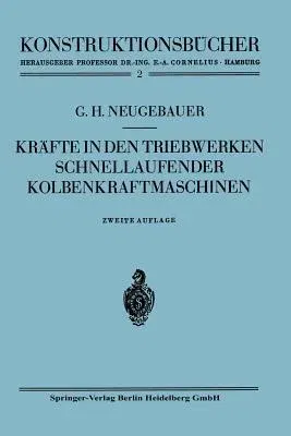 Kräfte in Den Triebwerken Schnellaufender Kolbenkraftmaschinen: Ihr Gleichgang Und Massenausgleich (2. Aufl. 1952)