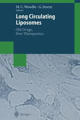 Long Circulating Liposomes: Old Drugs, New Therapeutics (Softcover Reprint of the Original 1st 1998)