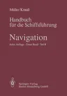 Navigation: Teil B: Mathematik, Magnet- Und Kreiselkompaß, Sonstige Kreiselgeräte, Selbststeuer, Trägheitsnavigation, Astronomisch (8. Aufl. 1983. Sof