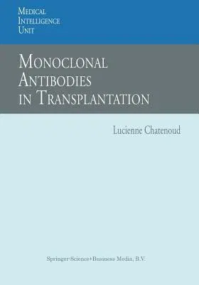 Monoclonal Antibodies in Transplantation (Softcover Reprint of the Original 1st 1995)