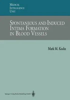 Spontaneous and Induced Intima Formation in Blood Vessels (Softcover Reprint of the Original 1st 1995)