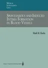 Spontaneous and Induced Intima Formation in Blood Vessels (Softcover Reprint of the Original 1st 1995)