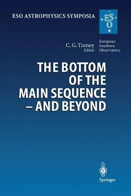 The Bottom of the Main Sequence -- And Beyond: Proceedings of the Eso Workshop Held in Garching, Germany, 10-12 August 1994 (Softcover Reprint of the Orig