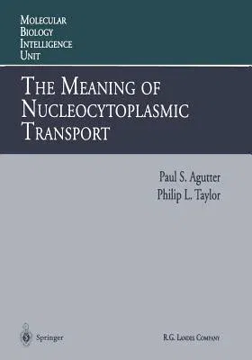 The Meaning of Nucleocytoplasmic Transport (Softcover Reprint of the Original 1st 1996)