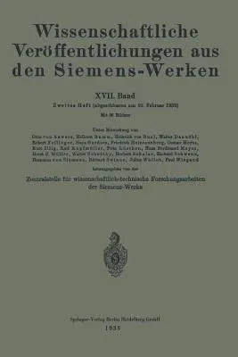 Wissenschaftliche Veröffentlichungen Aus Den Siemens-Werken: XVII. Band (1938)