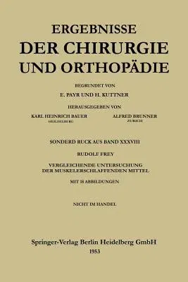 V. Vergleichende Untersuchung Der Muskelerschlaffenden Mittel (Softcover Reprint of the Original 1st 1953)