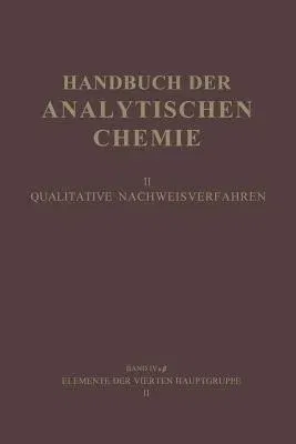 Elemente Der Vierten Hauptgruppe II: Germanium - Zinn (2. Aufl. 1956. Softcover Reprint of the Original 2nd 1956)