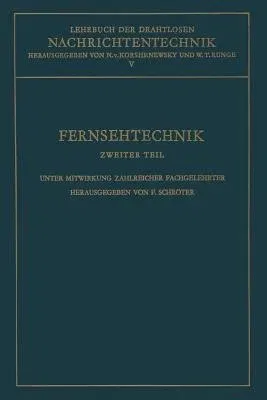 Fernsehtechnik: Zweiter Teil: Technik Des Elektronischen Fernsehens (Softcover Reprint of the Original 1st 1963)