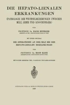 Die Hepato-Lienalen Erkrankungen: Pathologie Der Wechselbeziehungen Zwischen Milz, Leber Und Knochenmark (1920)