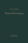 Die Grundgesetze Der Wärmeübertragung (3. Aufl. 1957. Softcover Reprint of the Original 3rd 1957)