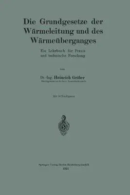 Die Grundgesetze Der Wärmeleitung Und Des Wärmeüberganges: Ein Lehrbuch Für Praxis Und Technische Forschung (1921)