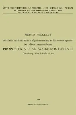 Die Älteste Mathematische Aufgabensammlung in Lateinischer Sprache: Die Alkuin Zugeschriebenen: Propositiones Ad Acuendos Iuvenes (1978)