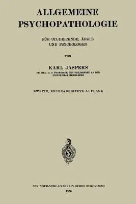 Allgemeine Psychopathologie Für Studierende, Ärzte Und Psychologen (2. Aufl. 1920)