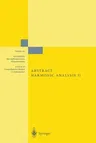 Abstract Harmonic Analysis: Volume II: Structure and Analysis for Compact Groups Analysis on Locally Compact Abelian Groups (1970)