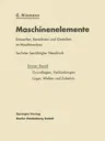 Grundlagen, Verbindungen, Lager, Wellen Und Zubehör (6. Aufl. 1950)