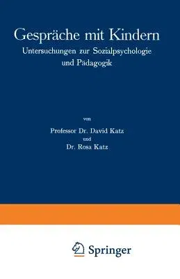 Gespräche Mit Kindern: Untersuchungen Zur Sozialpsychologie Und Pädagogik (1928)