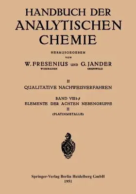 Elemente Der Achten Nebengruppe: Platinmetalle Platin - Palladium - Rhodium - Iridium Ruthenium - Osmium (1951)