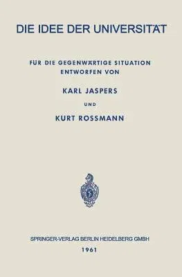 Die Idee Der Universität: Für Die Gegenwärtige Situation (1961)