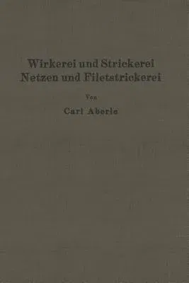 Wirkerei Und Strickerei, Netzen Und Filetstrickerei (1927)