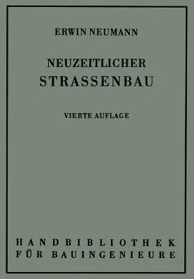 Der Neuzeitliche Straßenbau: Aufgaben Und Technik (4. Aufl. 1959. Softcover Reprint of the Original 4th 1959)