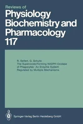 The Superoxide-Forming Nadph Oxidase of Phagocytes: An Enzyme System Regulated by Multiple Mechanisms (Softcover Reprint of the Original 1st 1991)