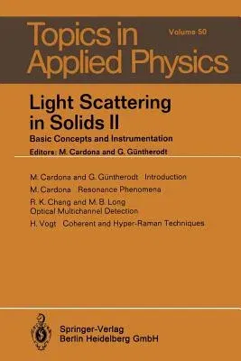 Light Scattering in Solids II: Basic Concepts and Instrumentation (Softcover Reprint of the Original 1st 1982)