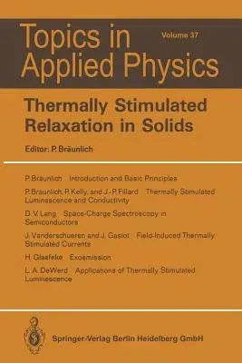 Thermally Stimulated Relaxation in Solids (Softcover Reprint of the Original 1st 1979)