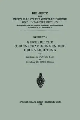 Gewerbliche Ohrenschädigungen Und Ihre Verhütung (1928)