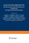 Analytik Der Lebensmittel: Physikalische Und Physikalisch-Chemische Untersuchungsmethoden (Softcover Reprint of the Original 1st 1965)