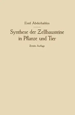 Synthese Der Zellbausteine in Pflanze Und Tier: Ƶugleich Ein Beitrag Zur Kenntnis Der Wechselbeziehungen Der Gesamten Organismenwelt (2. Aufl. 19