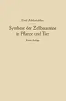 Synthese Der Zellbausteine in Pflanze Und Tier: Ƶugleich Ein Beitrag Zur Kenntnis Der Wechselbeziehungen Der Gesamten Organismenwelt (2. Aufl. 19