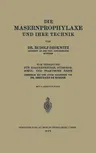 Die Masernprophylaxe Und Ihre Technik: Zum Gebrauche Für Krankenhäuser, Fürsorgeschul- Und Praktische Ärzte (1923)