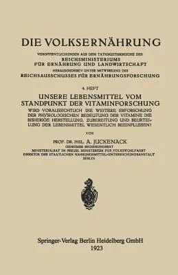 Unsere Lebensmittel Vom Standpunkt Der Vitaminforschung: Wird Voraussichtlich Die Weitere Erforschung Der Physiologischen Bedeutung Der Vitamine Die B