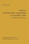 Partial Differential Equations of Elliptic Type (2. Aufl. 1970. Softcover Reprint of the Original 2nd 1970)