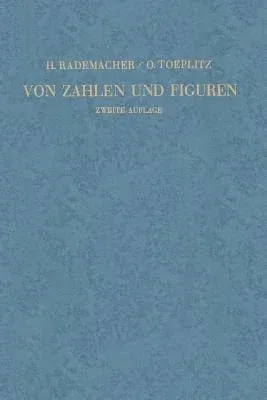 Von Zahlen Und Figuren: Proben Mathematischen Denkens Für Liebhaber Der Mathematik (2. Aufl. 1933. Softcover Reprint of the Original 2nd 1933)