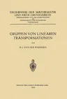 Gruppen Von Linearen Transformationen (1935)